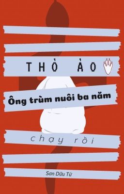 [0][Đam] Người 2D ông trùm nuôi ba năm chạy rồi (end)