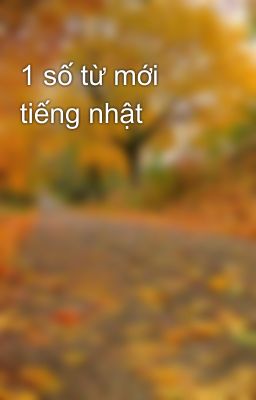 1 số từ mới tiếng nhật