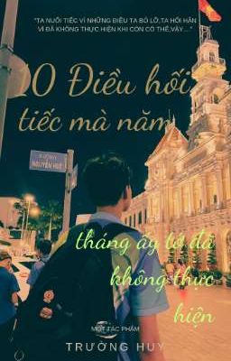 10 Điều hối tiếc mà năm tháng ấy tớ đã không thực hiện 