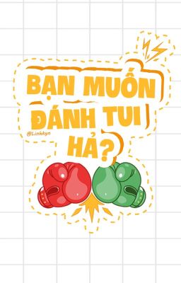 [12 chòm sao | BL] Bạn muốn đánh tui hả?