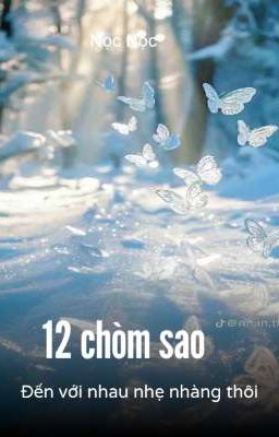 [12 chòm sao] Đến với nhau nhẹ nhàng thôi