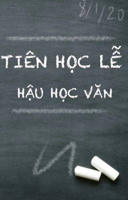 [12 chòm sao | Trích] Tiên học lễ. Hậu học văn