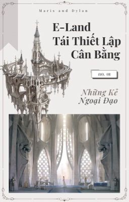 [12cs] E-Land; I. Những Kẻ Ngoại Đạo