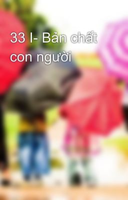 33 I- Bản chất con người