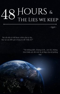 48 Giờ và Những Lời Nói Dối Chúng Ta Cất Giữ | 48 Hours and the Lies We Keep