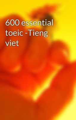 600 essential toeic -Tieng viet