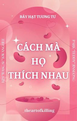 [7H2T/12:00] Cách Mà Họ Thích Nhau 