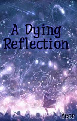 A Dying Reflection