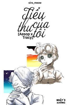 [Aesop x Tracy] Tiểu thư của tôi