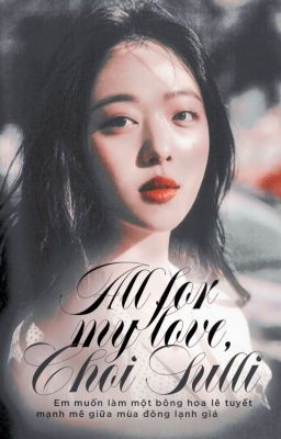 [ALL FOR SULLI] GỬI TẶNG NGƯỜI CON GÁI NĂM ẤY