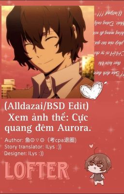 (Alldazai/BSD Edit) Xem ảnh thể: Cực quang đêm Aurora 