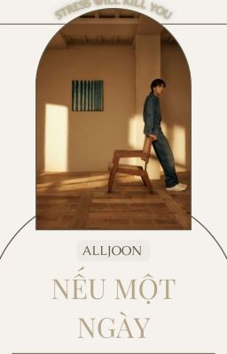 [AllMon/AllJoon] Nếu Một Ngày