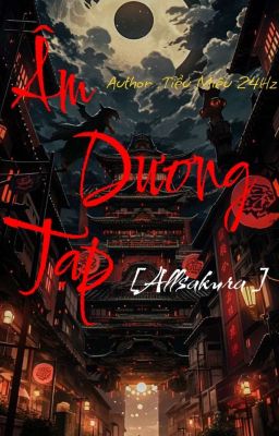 [Allsakura/AllHaruka] Âm Dương Tạp
