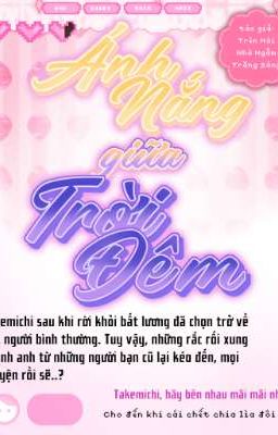 [AllTakemichiAll] Ánh Nắng Giữa Trời Đêm