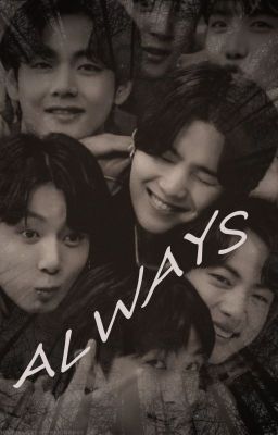 ALWAYS || BTS one shots