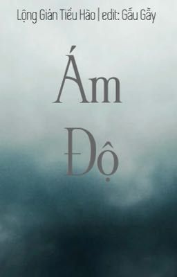 ÁM ĐỘ (Âm Thầm Vượt Qua) [edit] - Lộng Giản Tiểu Hào