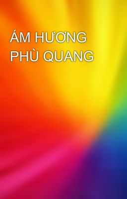 ÁM HƯƠNG PHÙ QUANG