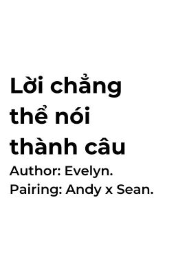 Andy x Sean; Lời chẳng thể nói thành câu