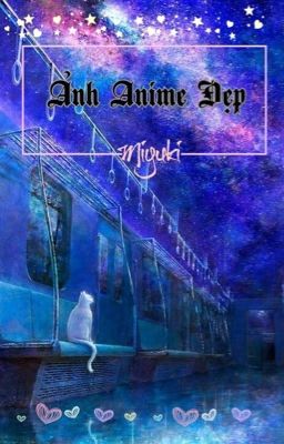  『Ảnh Anime Đẹp 』