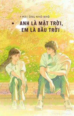 ANH LÀ MẶT TRỜI, EM LÀ BẦU TRỜI 