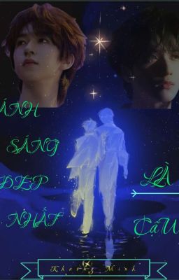 [AOB/ĐamMỹ/LâmTường] ÁNH SÁNG ĐẸP NHẤT LÀ CẬU. 