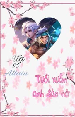 【Ata x Allain】Tuổi Xuân Anh Đào Nở