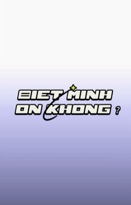 atsh textfic / biết mình ồn không ? 