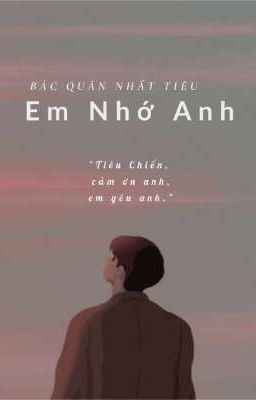 [Bác Chiến] Em Nhớ Anh.