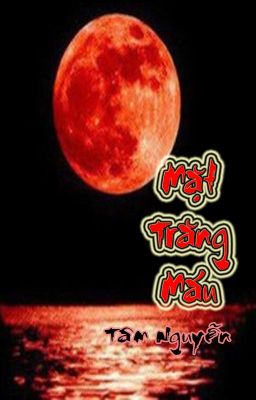 [Bác Chiến]- MẶT TRĂNG MÁU