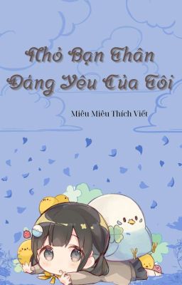 [Bách Hợp] Nhỏ Bạn Thân Của Tôi Thật Đáng Yêu. 