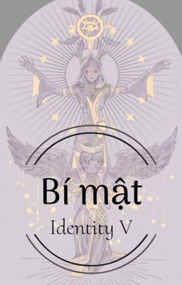 [Bách hợp] [Tự viết] [H văn] Bí mật - Identity V