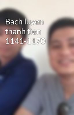 Bach luyen thanh tien 1141-1170