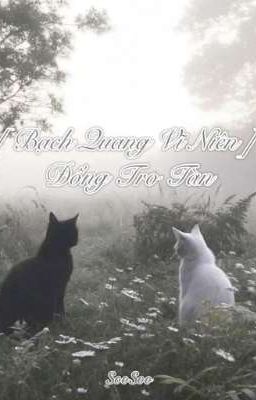 [Bạch Quang Vĩ Niên] Đống Tro Tàn