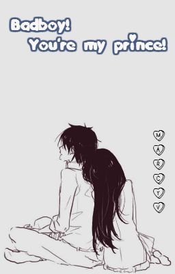 ★•.•'¯'•.•★Badboy!You're my prince!★•.•'¯'•.•★