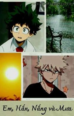 [BakuDeku] Em, Hắn, Nắng và Mưa