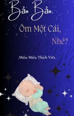 Bảo Bảo, Ôm Một Cái, Nhé? 