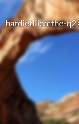 batdietkiemthe-q2>140