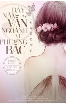 Bảy Năm Vẫn Ngoảnh Về Phương Bắc - Ân Tầm ( III - Hoàn )