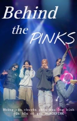 BEHIND THE PINKS | [ChaeLi] [JenSoo]