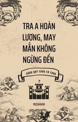 [BH - ABO - Editing] Tra A Hoàn Lương, May Mắn Không Ngừng Đến