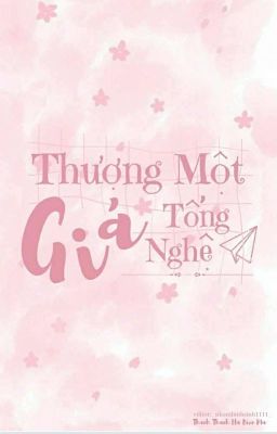 [BH] [EDIT] Thượng một giả tổng nghệ - Thanh Thanh Hà Biên Mã