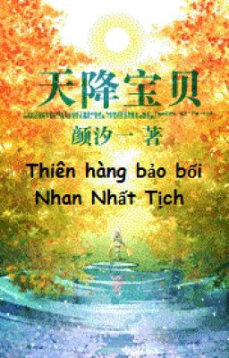 [BH][HĐ] Trời Giáng Bảo Bối Xuống - Nhan Tịch Nhất