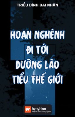 [BH][Hoàn] Hoan nghênh đi tới dưỡng lão tiểu thế giới | Triều Đình Đại Nhân