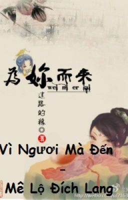 [BH][XK] Vì ngươi mà đến - Mê Lộ Đích Lang