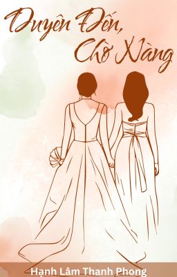 [BHTT] [AI] Duyên Đến, Chờ Nàng - Hạnh Lâm Thanh Phong