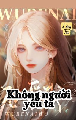 [BHTT][AIEDIT]Không Người Yêu Ta