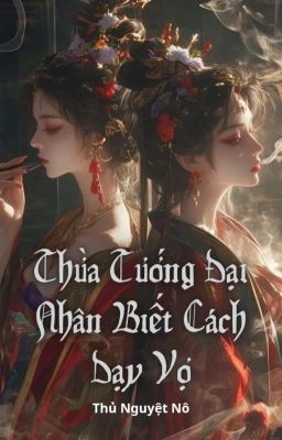 [BHTT - EDIT] Đạo Lý Dạy Vợ Của Thừa Tướng Đại Nhân 
