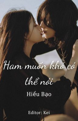 (BHTT - Edit) Ham muốn khó có thể nói - Hiểu Bạo