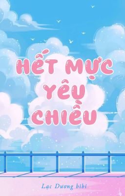 [BHTT] [EDIT] Hết Mực Yêu Chiều - Lạc Dương bibi