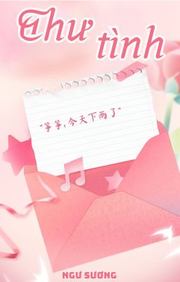 [BHTT - EDIT HOÀN] Thư Tình - Ngư Sương